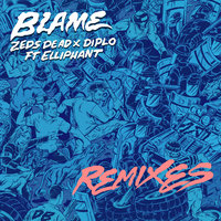 Blame - Zeds Dead, Diplo, Elliphant