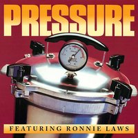 Pressure - Pressure, Ronnie Laws