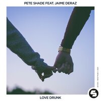 Love Drunk - Pete Shade, Jaime Deraz