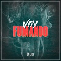 Voy Fumando - La Liga