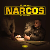Narcos - OG Eastbull