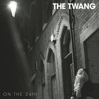 On the 24th - The Twang