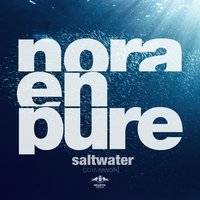 Saltwater (2015 Radio Rework) - Nora En Pure
