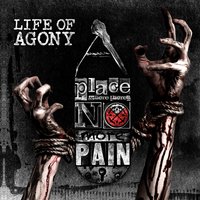 A Place Where There's No More Pain - Life Of Agony