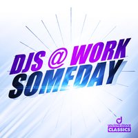 Someday (Vocal Radio Cut) - DJs @ Work