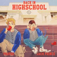 Back In Highschool - Prayer, Jack Prince