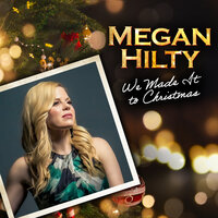 We Made It to Christmas - Megan Hilty