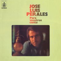Para Vosotros Canto - Jose Luis Perales