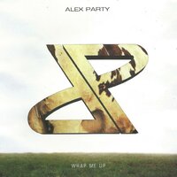 Wrap Me Up - Alex Party