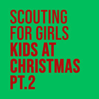 Kids at Christmas Pt.2 - Scouting For Girls