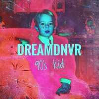 90's Kid - DREAMDNVR