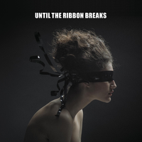 Until The Ribbon Breaks