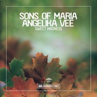 Sweet Madness - Sons Of Maria, Angelika Vee