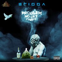 Problem No Dey Finish - Erigga