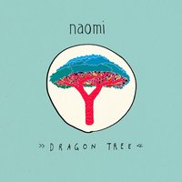 Dragon Tree - Naomi, Chris Zippel