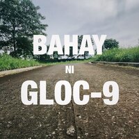 Bahay Ni Gloc-9 - Gloc-9