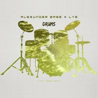 Drums - Alexunderbase, Lys
