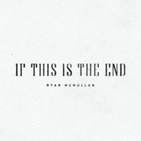 If This Is The End - Ryan McMullan, Ulster Orchestra, Paul Campbell