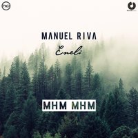 Mhm Mhm - Manuel Riva, Eneli