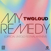 My Remedy (Official Untold Festival Anthem) - Twoloud
