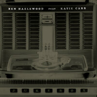 Jukebox - Ben Hazlewood, Katie Carr