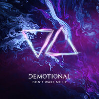 Don't Wake Me Up - dEMOTIONAL