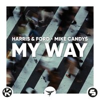 My Way - Mike Candys, Harris & Ford