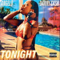 Tonight - Angelo, Danny Cash