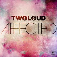 Affected - Twoloud