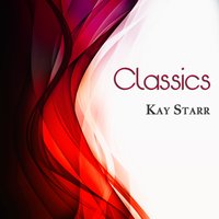 You're Driving Me Crazy (What Did I Do) - Kay Starr
