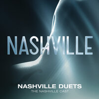 The Rivers Between Us - Nashville Cast, Connie Britton, Charles Esten