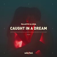 Caught in a Dream - LissA, Palastic