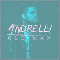 Old Man - Andrelli