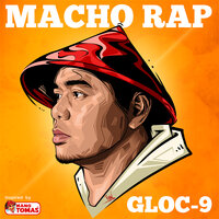 Macho Rap - Gloc 9, Lirah