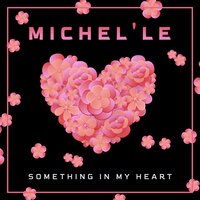 Something in My Heart - Michel'le