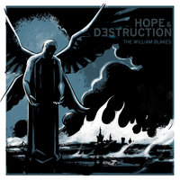 Hope and Destruction - The William Blakes
