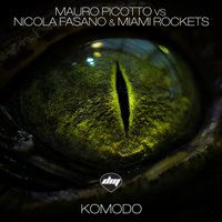 Komodo - Nicola Fasano, Miami Rockets, Mauro Picotto