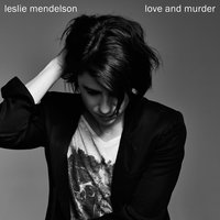 Cry, Cry Darlin' - Leslie Mendelson
