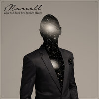 Give Me Back My Broken Heart - Marcell