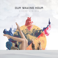 Silver Linings - Our Waking Hour