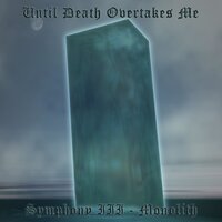 Monolith - Until Death Overtakes Me