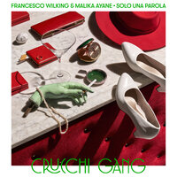 Solo una parola - Crucchi Gang, Francesco Wilking, Malika Ayane