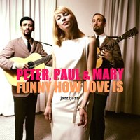 The Times They Are A-Changin' - Peter, Paul and Mary
