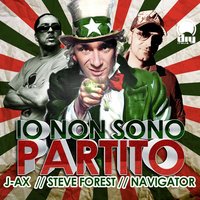 Io non sono partito - Steve Forest, J-AX, Navigator