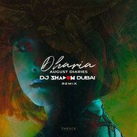 August Diaries - DHARIA, DJ Shadow Dubai