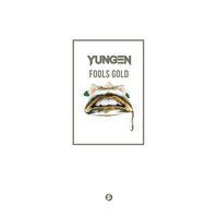 Fools Gold - Yungen