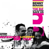 Love Is Gonna Save Us - Benny Benassi, The Biz