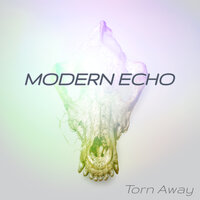 Torn Away - Modern Echo