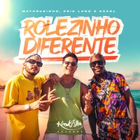 Rolezinho Diferente - MC Matheuzinho, Eric Land, MC Kekel