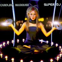Super DJ - Carolina Marquez